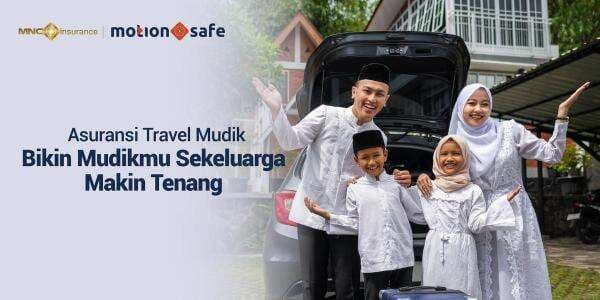 Mudik Lebaran Aman, MNC Insurance Hadirkan Asuransi Travel Mudik untuk Perlindungan Maksimal di Perjalanan Mudik Lebaran Aman, MNC Insurance Hadirkan Asuransi Travel Mudik untuk Perlindungan Maksimal di Perjalanan
