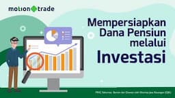 Tips MotionTrade: Mempersiapkan Dana Pensiun melalui Investasi