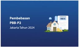 Bebas PBB-P2 untuk Kamu yang Punya Rumah di Jakarta, Simak Info Lengkapnya di Sini
