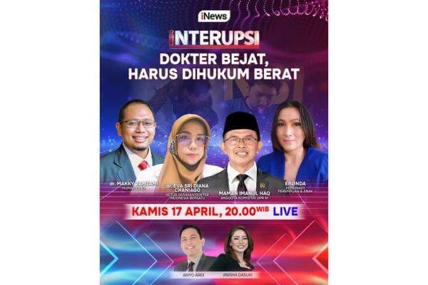 Saksikan INTERUPSI Dokter Bejat Harus Dihukum Berat Malam Ini Bersama Ariyo Ardi, Anisha Dasuki, dan Narasumber Kredibel, Live di iNews Saksikan INTERUPSI Dokter Bejat Harus Dihukum Berat Malam Ini Bersama Ariyo Ardi, Anisha Dasuki, dan Narasumber Kredibel, Live di iNews