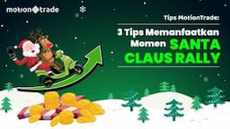 Tips MotionTrade: 3 Tips Memanfaatkan Momen Santa Claus Rally