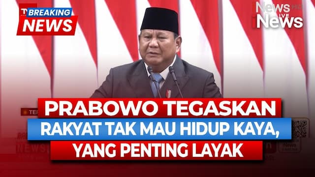 Prabowo Sebut Rakyat Hanya Ingin Hidup Layak, Bukan Kaya Raya Prabowo Sebut Rakyat Hanya Ingin Hidup Layak, Bukan Kaya Raya