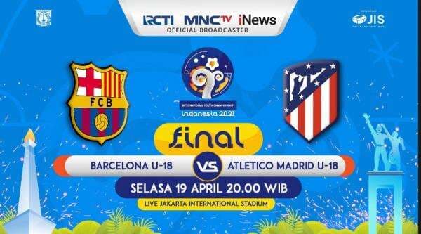 Jadwal Siaran Langsung Final International Youth Championship 2021 di MNCTV: Barcelona U-18 vs Atletico Madrid U-18 Jadwal Siaran Langsung Final International Youth Championship 2021 di MNCTV: Barcelona U-18 vs Atletico Madrid U-18