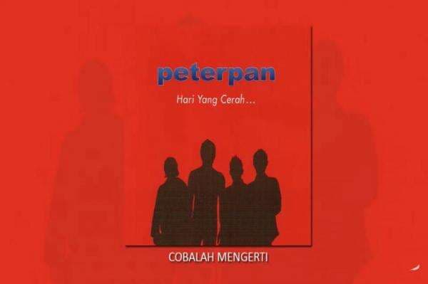 Lirik Lagu Cobalah Mengerti - Peterpan dan Chord Gitar Lirik Lagu Cobalah Mengerti - Peterpan dan Chord Gitar