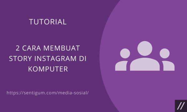 2 Cara Membuat Story Instagram di Komputer 2 Cara Membuat Story Instagram di Komputer
