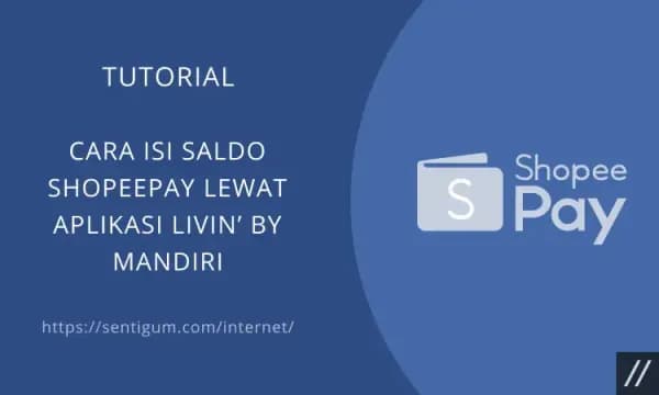 Cara Isi Saldo ShopeePay Lewat Aplikasi Livin’ by Mandiri Cara Isi Saldo ShopeePay Lewat Aplikasi Livin’ by Mandiri