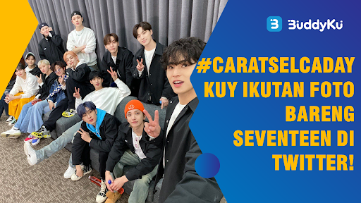 #CaratSelcaDay Tagar Selca Bareng Member SEVENTEEN Tiap Tanggal 17! #CaratSelcaDay Tagar Selca Bareng Member SEVENTEEN Tiap Tanggal 17!