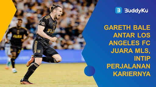 Sukses Antar Los Angeles FC Juara MLS, Intip Perjalanan Karir Gareth Bale! Sukses Antar Los Angeles FC Juara MLS, Intip Perjalanan Karir Gareth Bale!