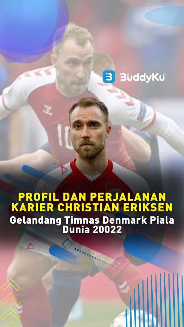 Profil dan Perjalanan Karier Christian Eriksen, Gelandang Timnas Denmark di Piala Dunia 2022 Profil dan Perjalanan Karier Christian Eriksen, Gelandang Timnas Denmark di Piala Dunia 2022