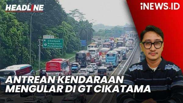 Headline iNEWS.ID: Mudik Lebaran 2025, Antrean Kendaraan Mengular di GT Cikatama hingga KM 72 Cipali Headline iNEWS.ID: Mudik Lebaran 2025, Antrean Kendaraan Mengular di GT Cikatama hingga KM 72 Cipali