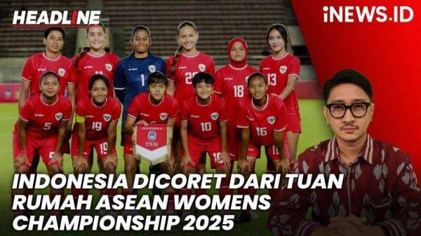 Headline iNEWS.ID: Indonesia Dicoret dari Tuan Rumah ASEAN Womens Championship 2025 Headline iNEWS.ID: Indonesia Dicoret dari Tuan Rumah ASEAN Womens Championship 2025