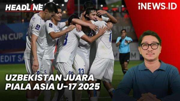 Headline iNEWS.ID: Dramatis! 9 Pemain Uzbekistan Juara Piala Asia U-17 2025 usai Hajar Arab Saudi Headline iNEWS.ID: Dramatis! 9 Pemain Uzbekistan Juara Piala Asia U-17 2025 usai Hajar Arab Saudi