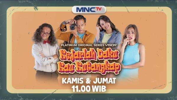 Series <i>Kejarlah Daku Kau Kutangkap</i> Kini Tayang di MNCTV Series <i>Kejarlah Daku Kau Kutangkap</i> Kini Tayang di MNCTV