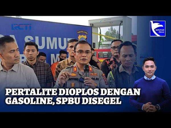 SPBU di Medan Disegel Polisi, Terbukti Oplos Pertalite dengan Gasoline SPBU di Medan Disegel Polisi, Terbukti Oplos Pertalite dengan Gasoline